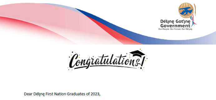 Dear Deline  First Nation Graduates of 2023